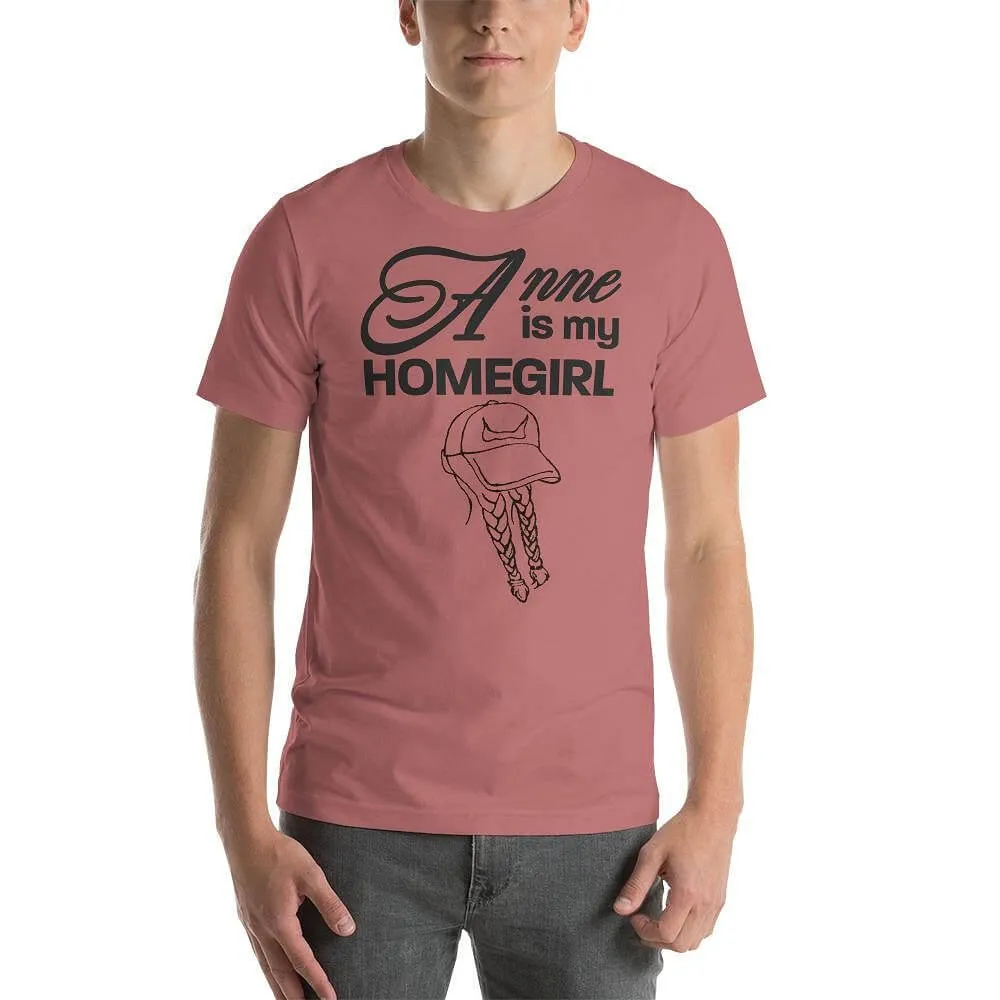 Anne is My Homegirl Unisex T-shirt