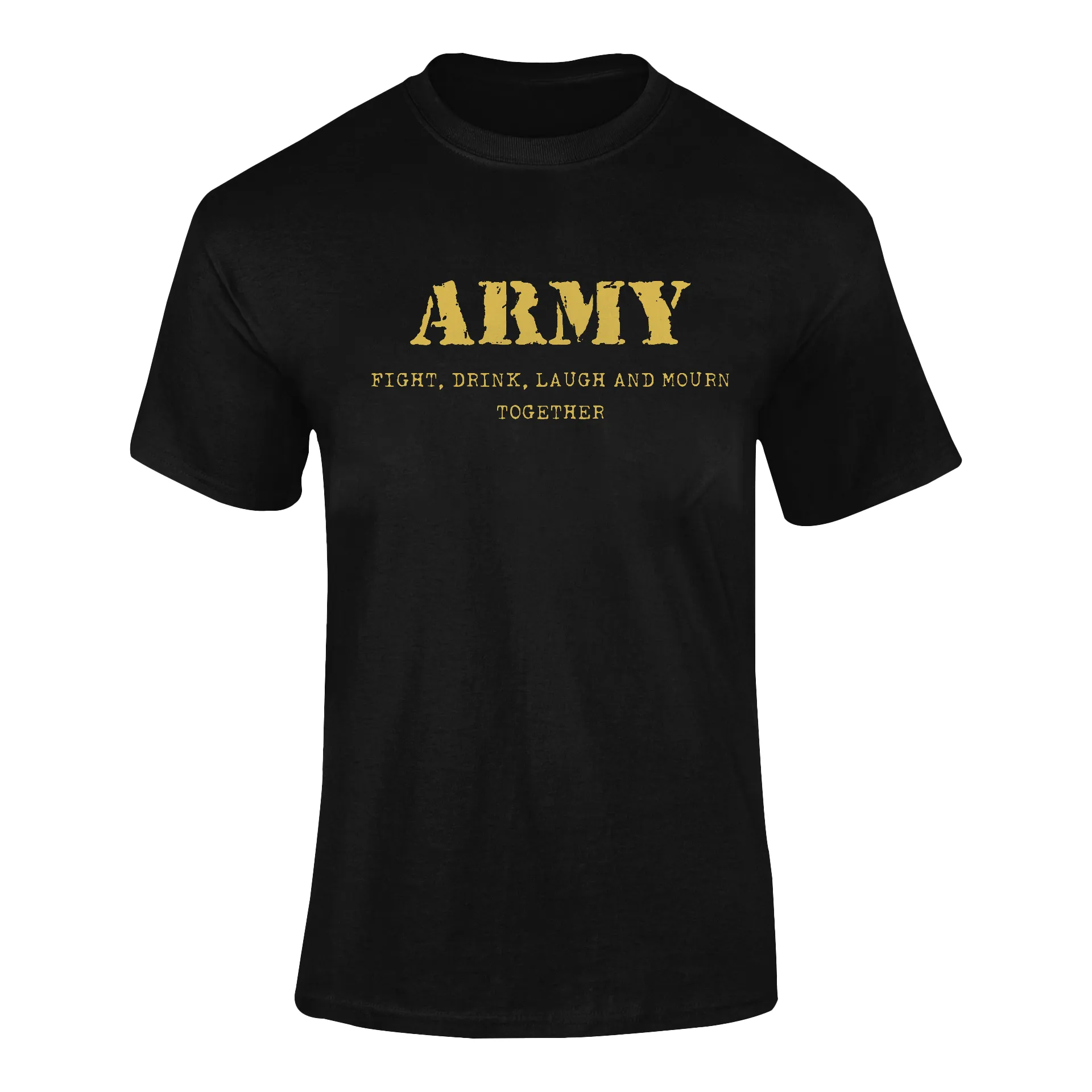 Army T-shirt - Fight, Drink, Laugh and Mourn Together (Men)