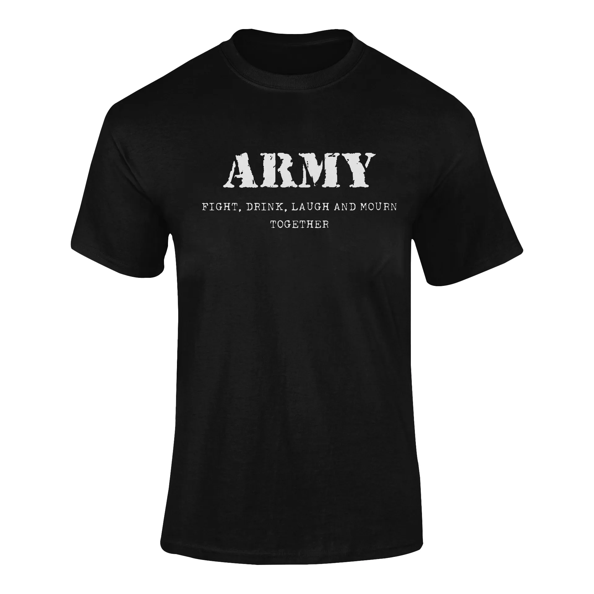 Army T-shirt - Fight, Drink, Laugh and Mourn Together (Men)