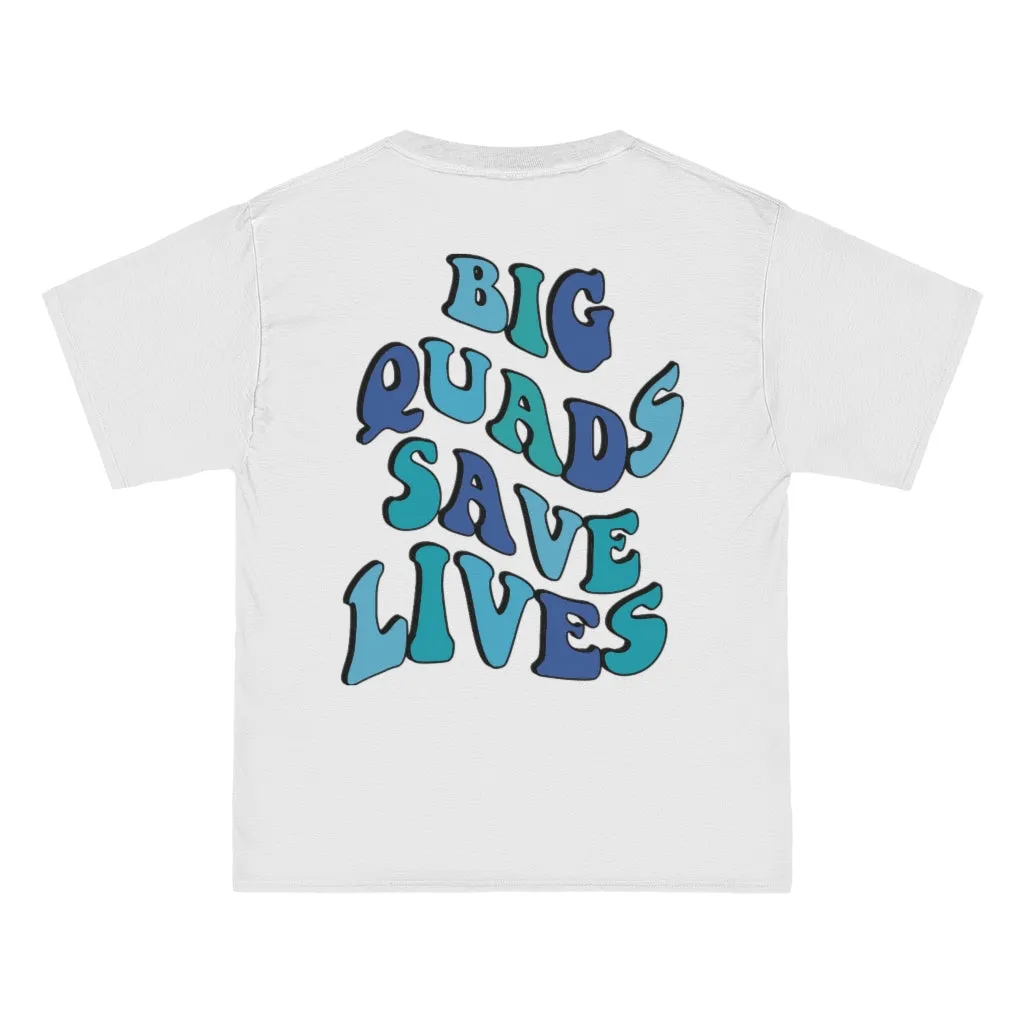 BIG QUADS SAVE LIVES- TEE