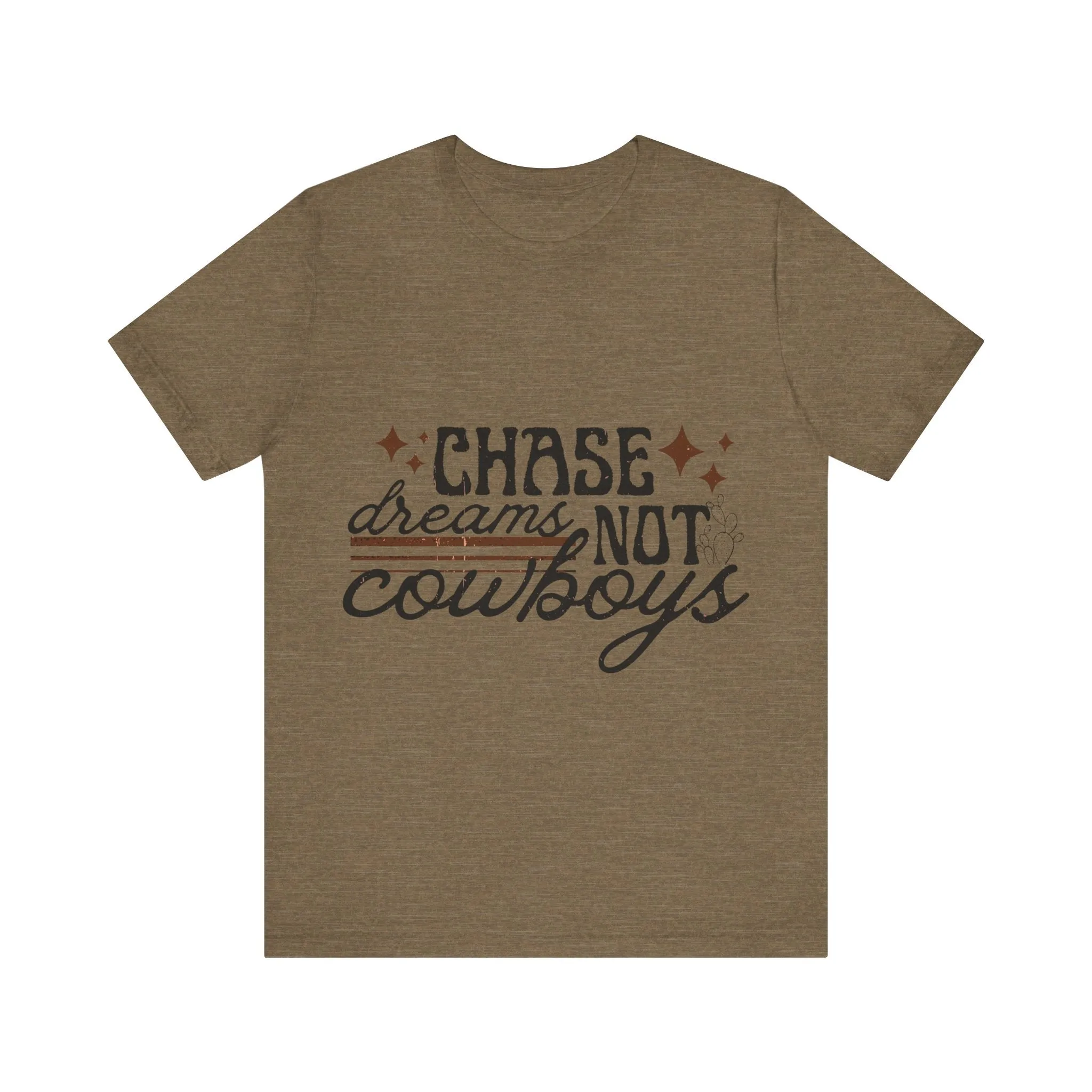 Chase Dreams Not Cowboys Tee Shirt