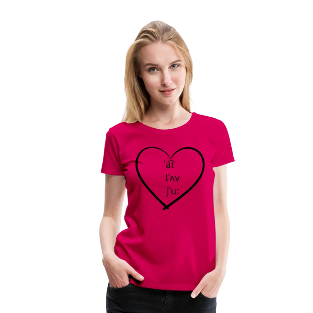 “I Love You-IPA Format”-Women’s Premium T-Shirt