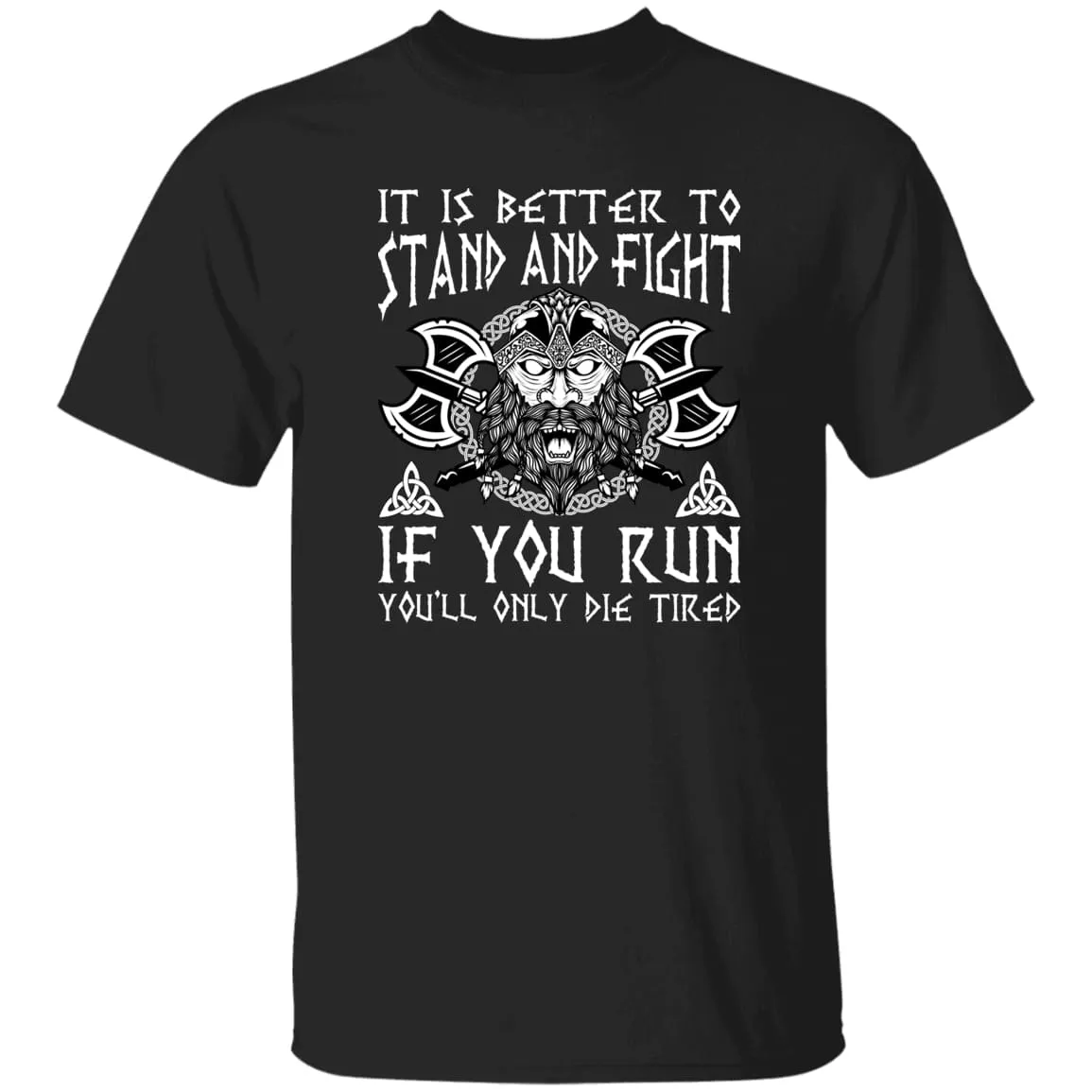 It Is Better To Stand and Fight Black T-Shirt