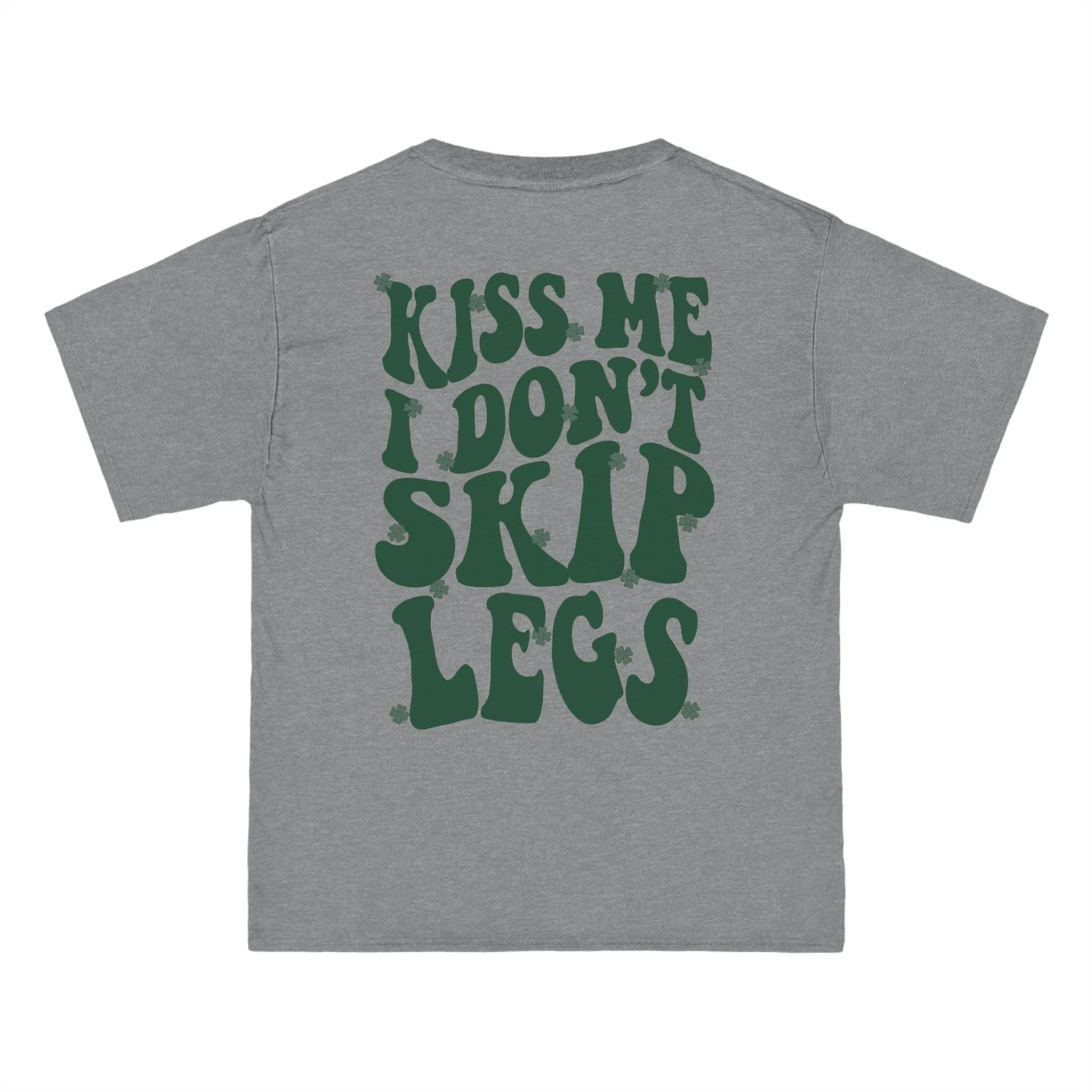 KISS ME I DON’T SKIP LEGS- TEE