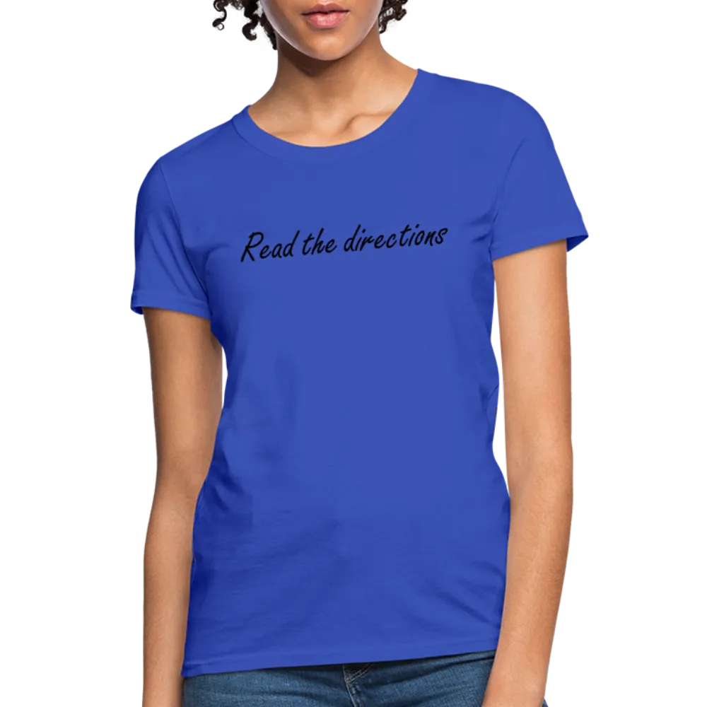 “Read the Directions”-Women's T-Shirt