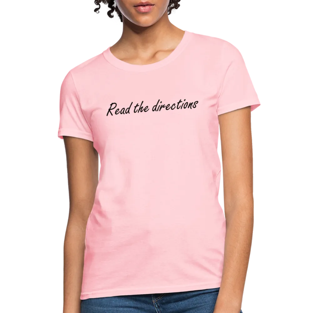 “Read the Directions”-Women's T-Shirt