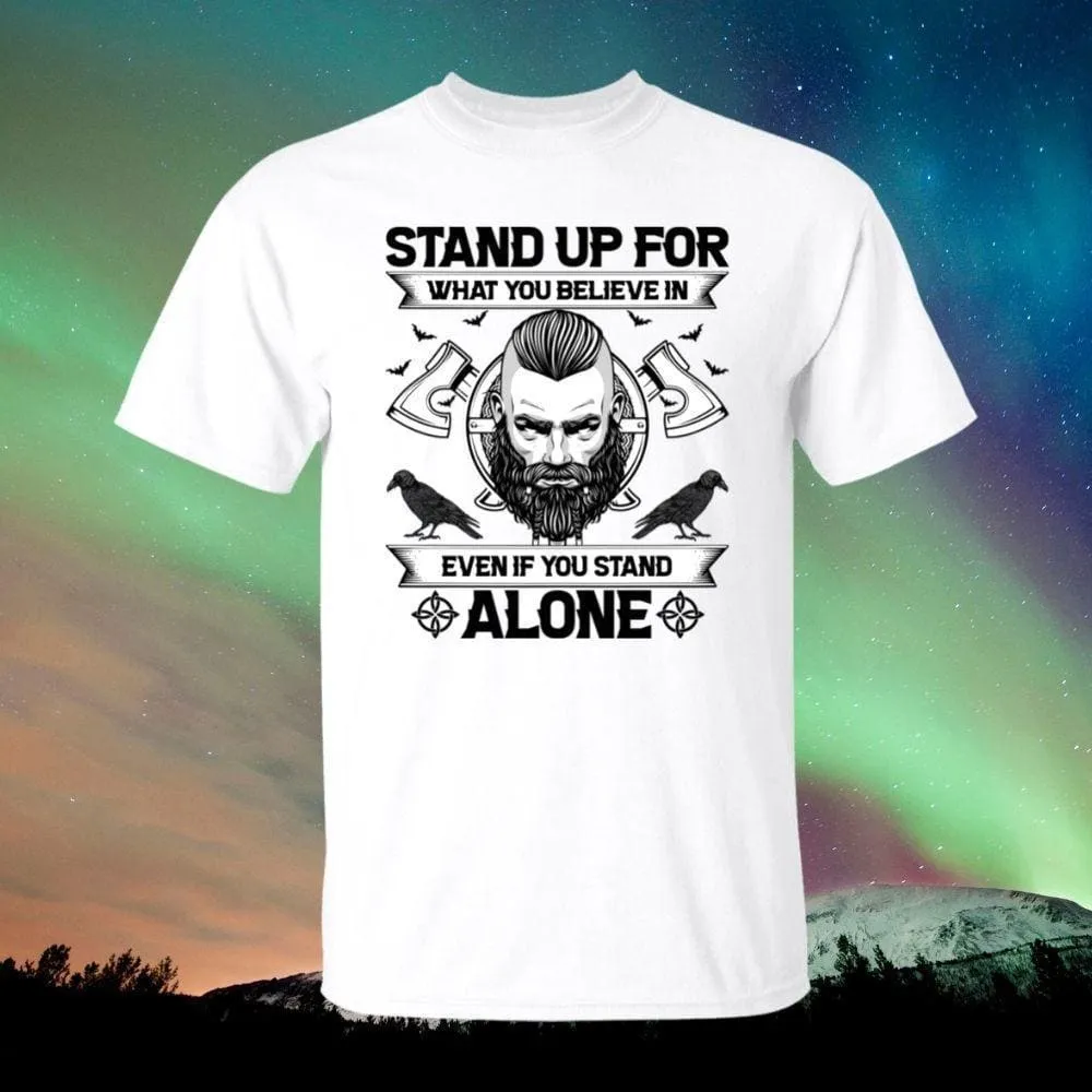 Stand Up For What You Believe In White T-Shirt