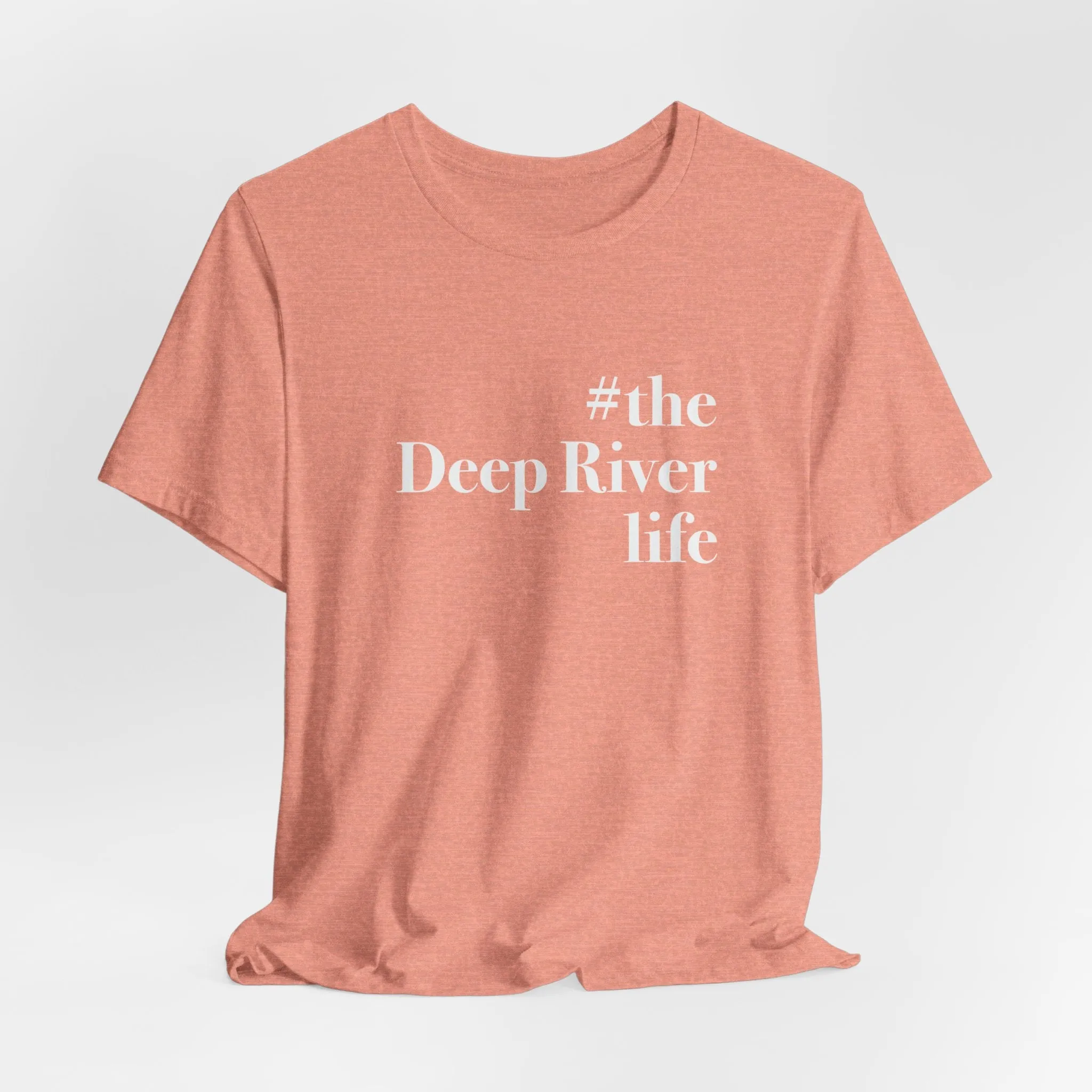 #thedeepriverlife Unisex Jersey Short Sleeve Tee