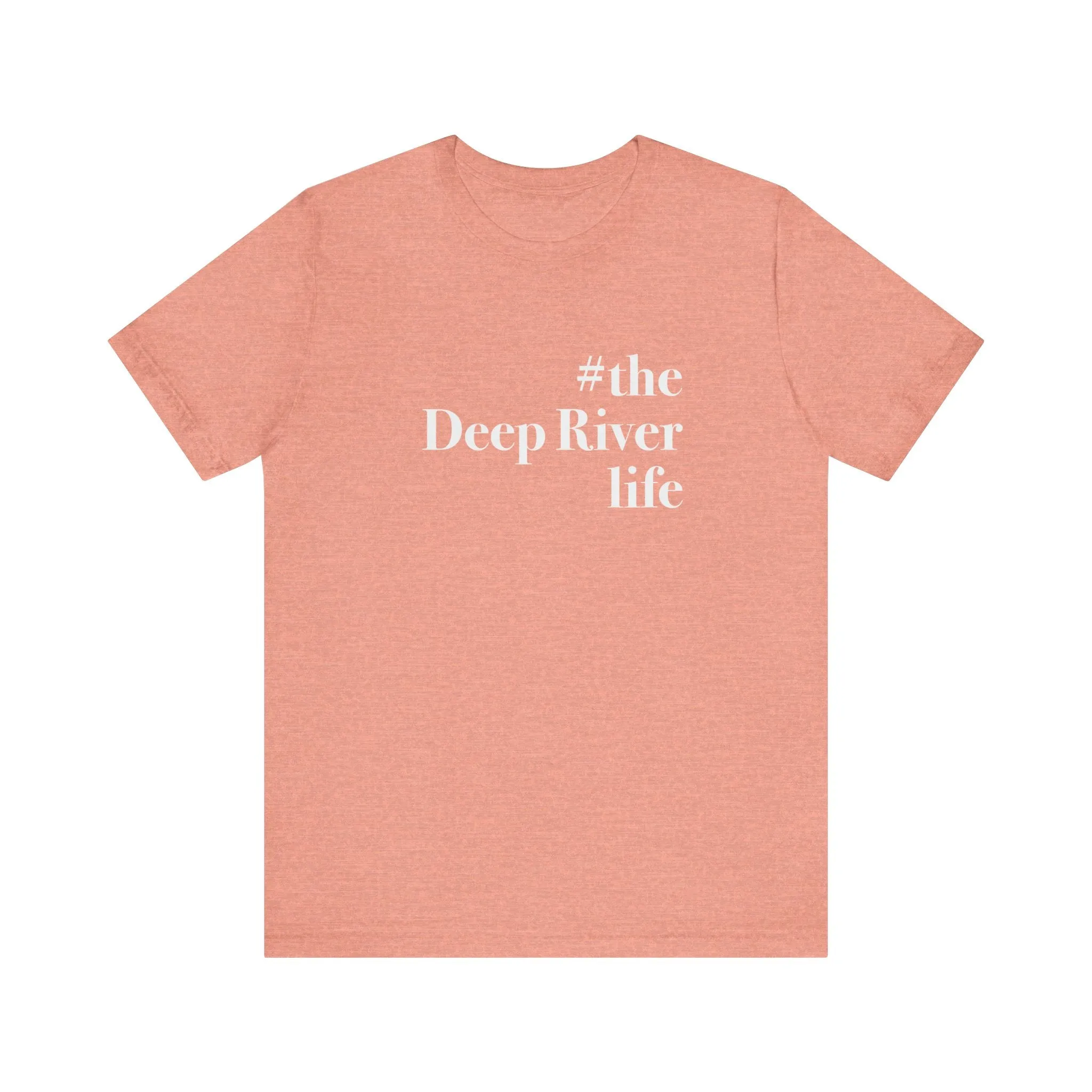 #thedeepriverlife Unisex Jersey Short Sleeve Tee