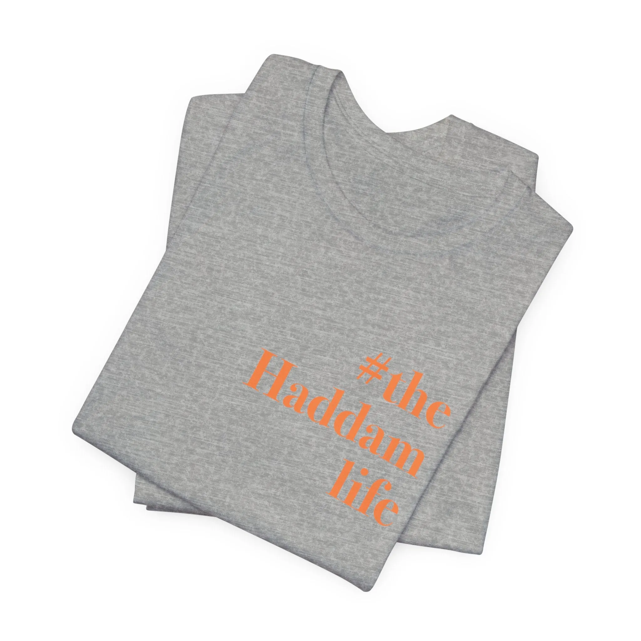 #thehaddamlife Unisex Jersey Short Sleeve Tee