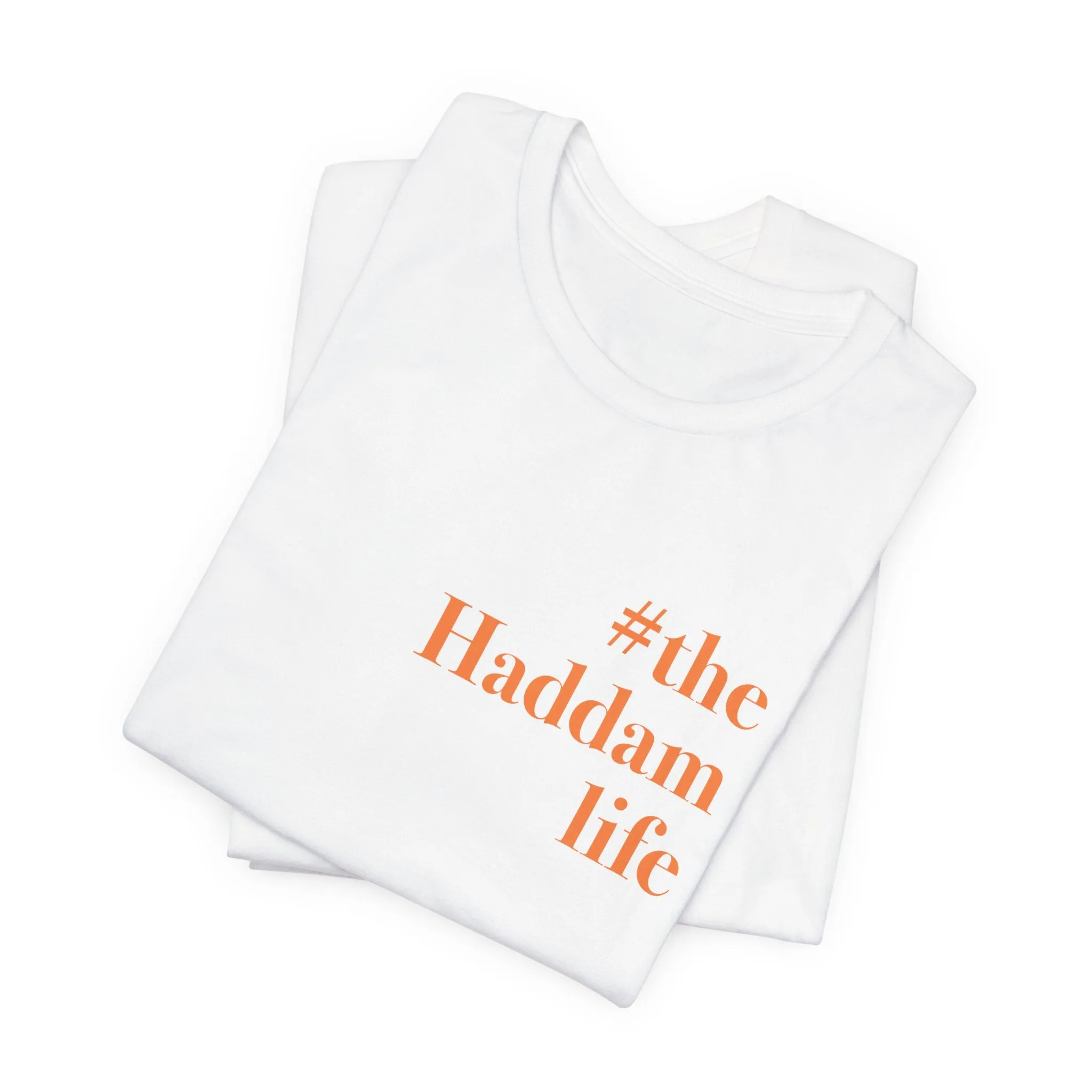 #thehaddamlife Unisex Jersey Short Sleeve Tee