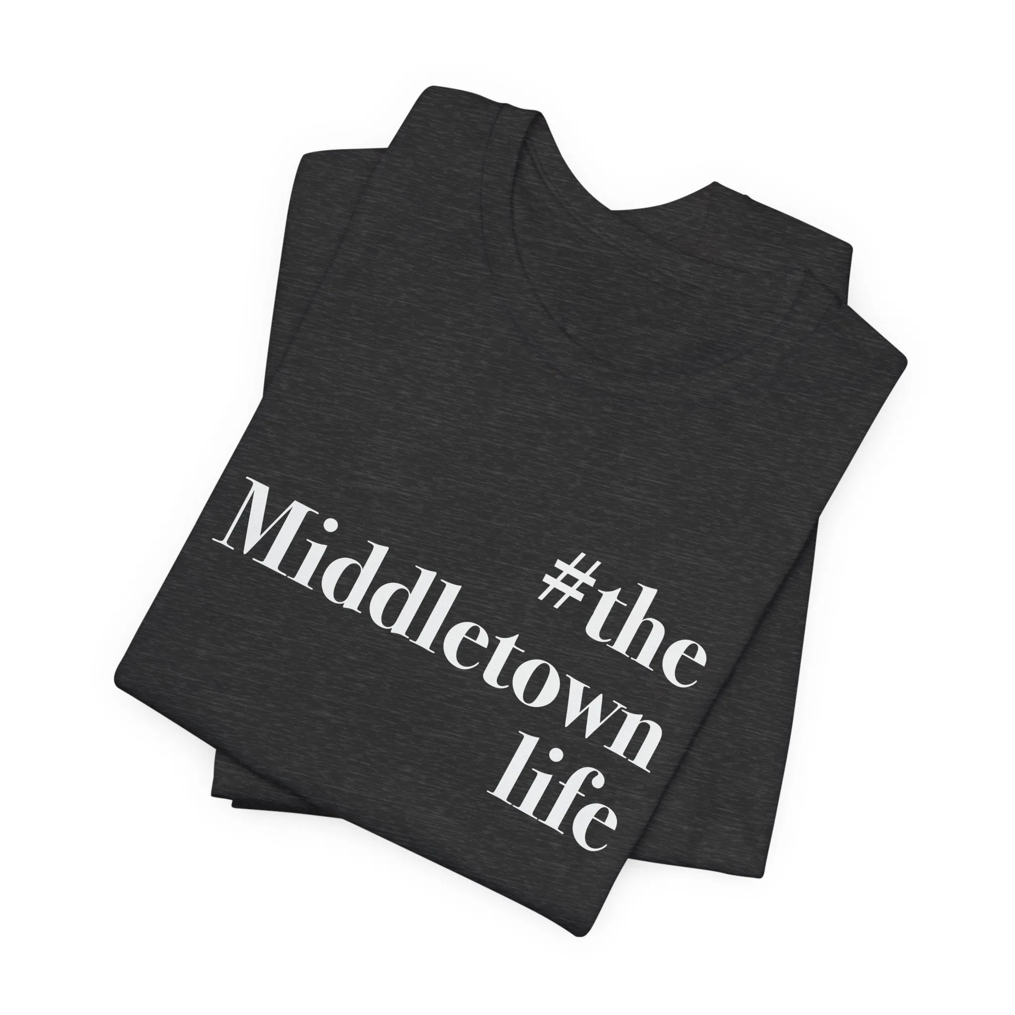 #themiddletownlife Unisex Jersey Short Sleeve Tee