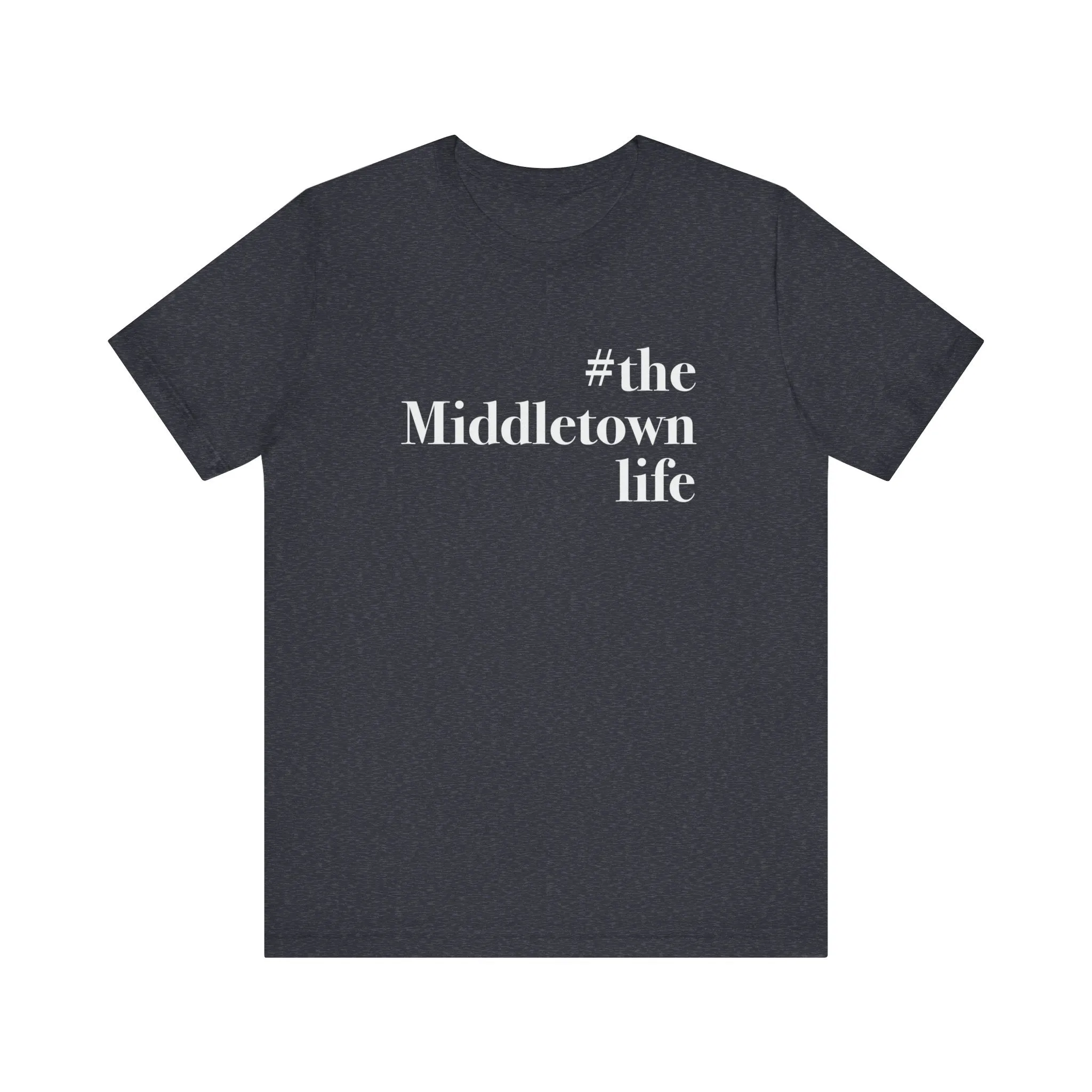 #themiddletownlife Unisex Jersey Short Sleeve Tee