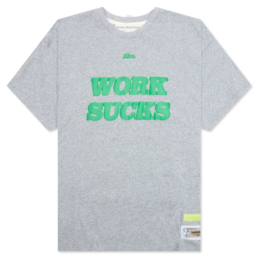 Work Sucks T-Shirt - Grey